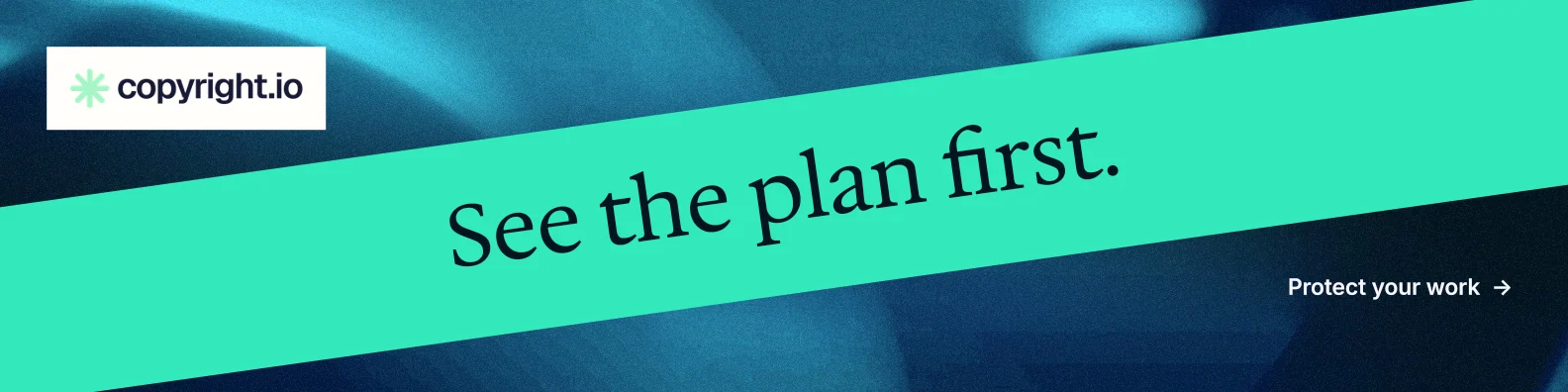 LinkedIn banner for copyright.io: "See the plan first." Minimal luxury style, diagonal layout, light palette in teal, blue.