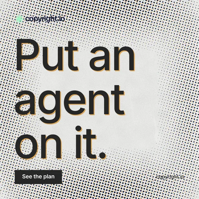 Instagram post for copyright.io: "Put an agent on it." Swiss style, poster layout, light palette in grey, white.