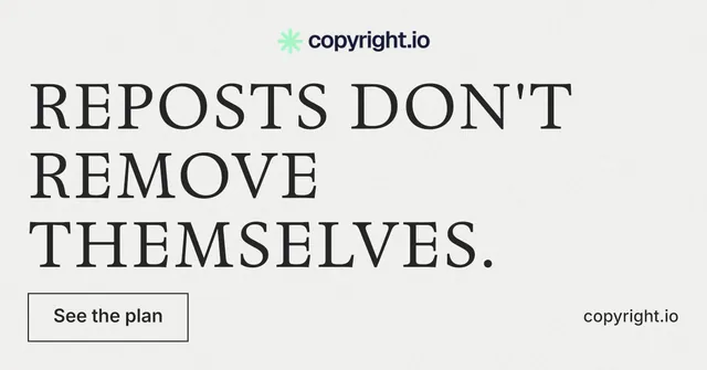 Social ad for copyright.io: "Reposts don't remove themselves." Editorial style, poster layout, light palette in white, grey, green.