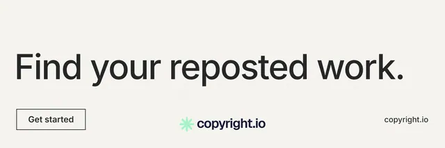 X header for copyright.io: "Find your reposted work." Editorial style, poster layout, light palette in white, grey.
