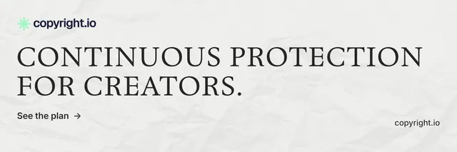 X header for copyright.io: "Continuous protection for creators." Minimal luxury style, poster layout, light palette in white, grey.