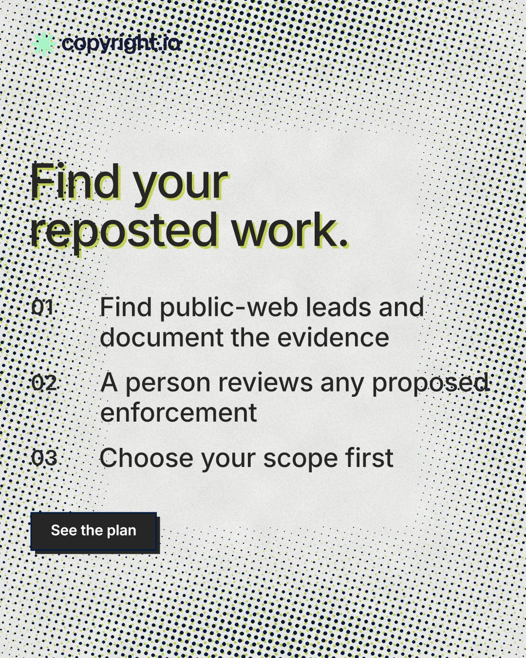 Instagram portrait post for copyright.io: "Find your reposted work." Brutalist style, numbered layout, light palette in grey, white.