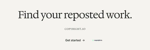 X header for copyright.io: "Find your reposted work." Editorial style, smallcaps layout, light palette in white, grey.