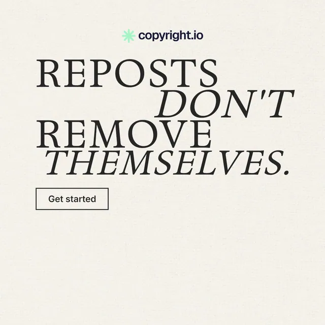 Instagram post for copyright.io: "Reposts don't remove themselves." Editorial style, stacked layout, light palette in white, grey.
