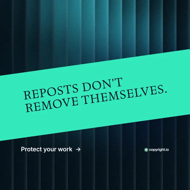 Instagram post for copyright.io: "Reposts don't remove themselves." Minimal luxury style, diagonal layout, dark palette in teal, black, blue.