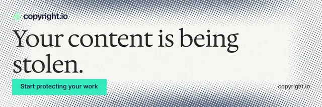 X header for copyright.io: "Your content is being stolen." Split block style, poster layout, light palette in grey, white, teal.