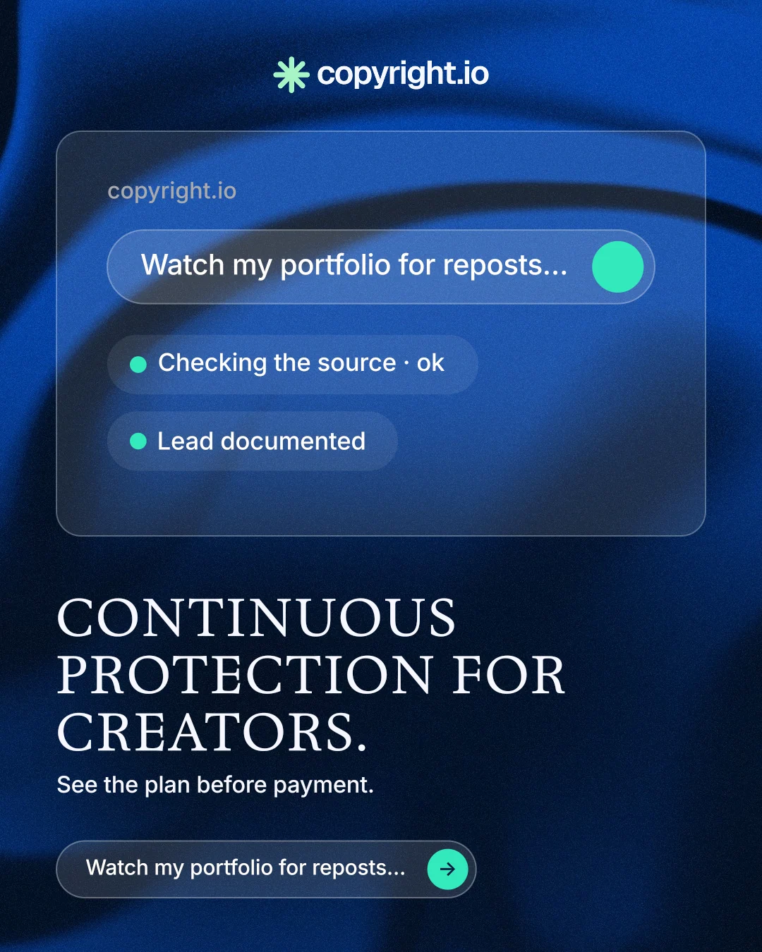 Instagram portrait post for copyright.io: "Continuous protection for creators." Agentic glass style, bottom layout, dark palette in black, blue.