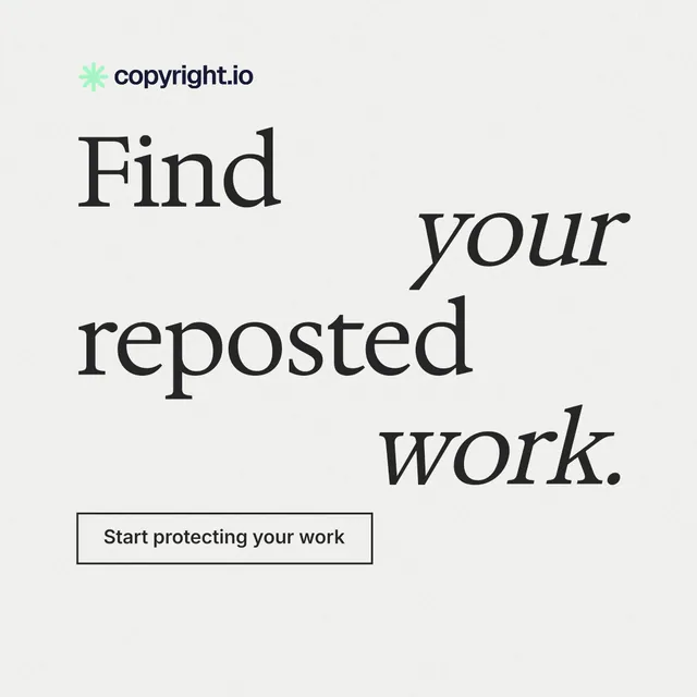 Instagram post for copyright.io: "Find your reposted work." Editorial style, stacked layout, light palette in white.