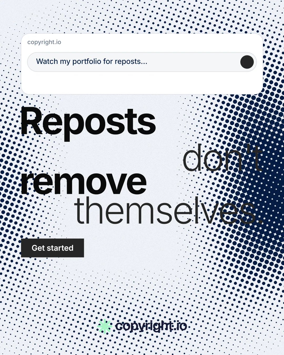 Instagram portrait post for copyright.io: "Reposts don't remove themselves." Swiss style, stacked layout, light palette in white, blue, grey.