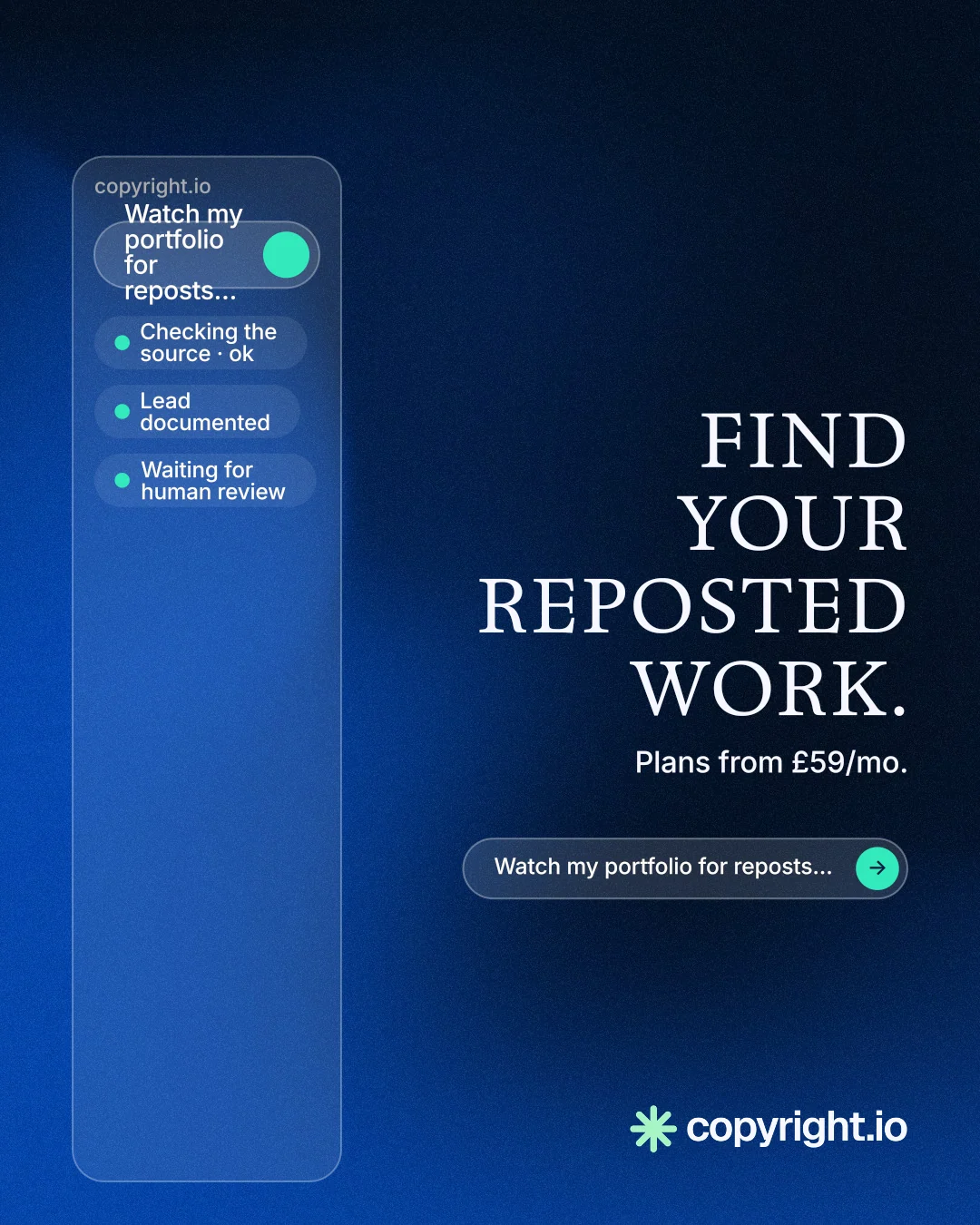Instagram portrait post for copyright.io: "Find your reposted work." Agentic glass style, right layout, dark palette in blue, black.