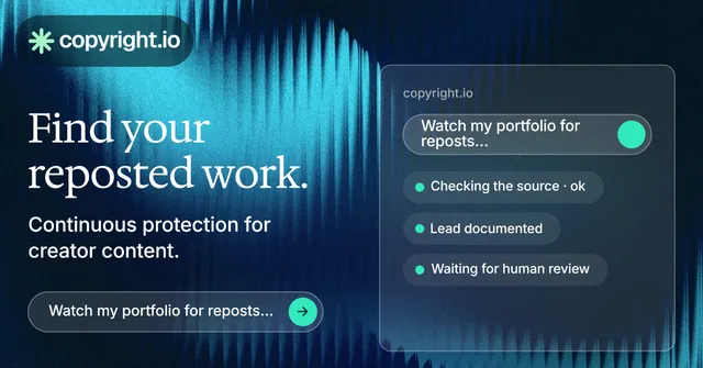 Social ad for copyright.io: "Find your reposted work." Agentic glass style, bottom layout, dark palette in blue, black, teal.