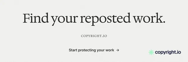 X header for copyright.io: "Find your reposted work." Minimal luxury style, smallcaps layout, light palette in white, grey.