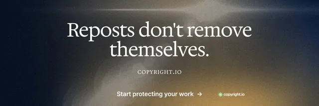 X header for copyright.io: "Reposts don't remove themselves." Minimal luxury style, smallcaps layout, dark palette in black, grey.
