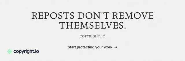 X header for copyright.io: "Reposts don't remove themselves." Minimal luxury style, smallcaps layout, light palette in white.