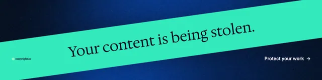 LinkedIn banner for copyright.io: "Your content is being stolen." Minimal luxury style, diagonal layout, light palette in teal, black, blue.