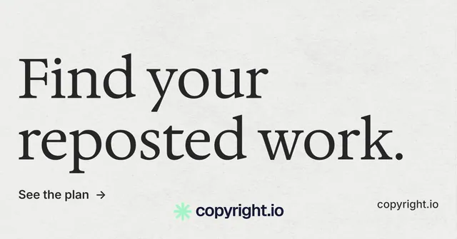 Social ad for copyright.io: "Find your reposted work." Minimal luxury style, poster layout, light palette in white, grey.