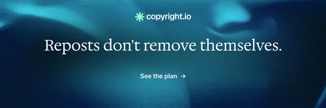 X header for copyright.io: "Reposts don't remove themselves." Minimal luxury style, centred layout, dark palette in black, blue, teal.