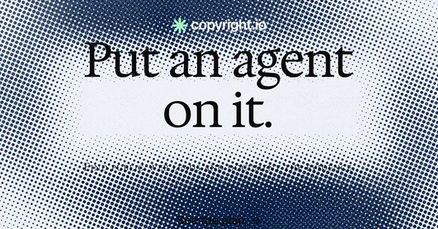 Social ad for copyright.io: "Put an agent on it." Split block style, smallcaps layout, light palette in grey, blue, white.