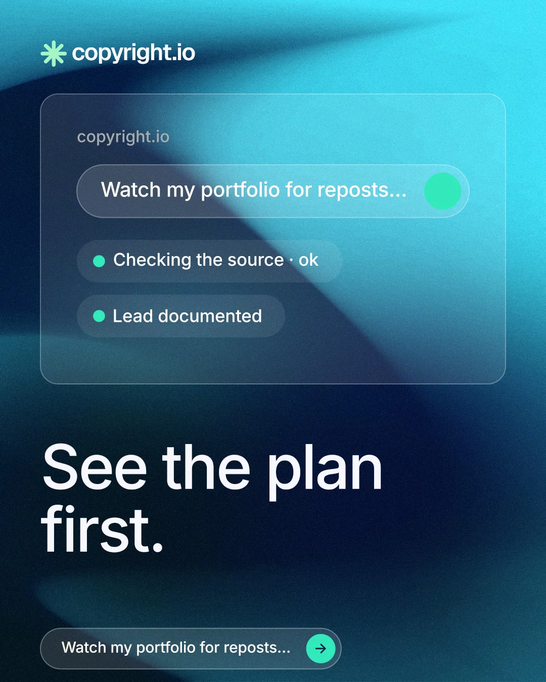 Instagram portrait post for copyright.io: "See the plan first." Agentic glass style, bottom layout, dark palette in teal, black, blue.