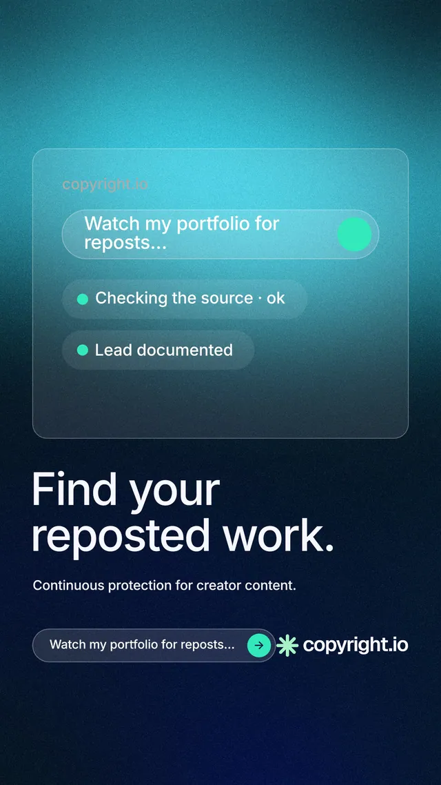 Instagram story for copyright.io: "Find your reposted work." Agentic glass style, bottom layout, dark palette in black, teal, blue.