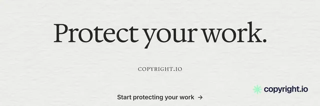 X header for copyright.io: "Protect your work." Minimal luxury style, smallcaps layout, light palette in white.