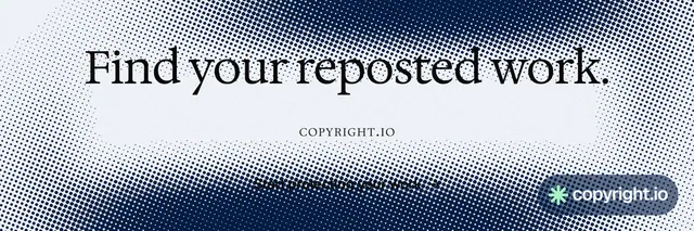 X header for copyright.io: "Find your reposted work." Split block style, smallcaps layout, light palette in blue, grey, white.