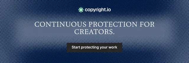 X header for copyright.io: "Continuous protection for creators." Split block style, centred layout, dark palette in blue, grey.