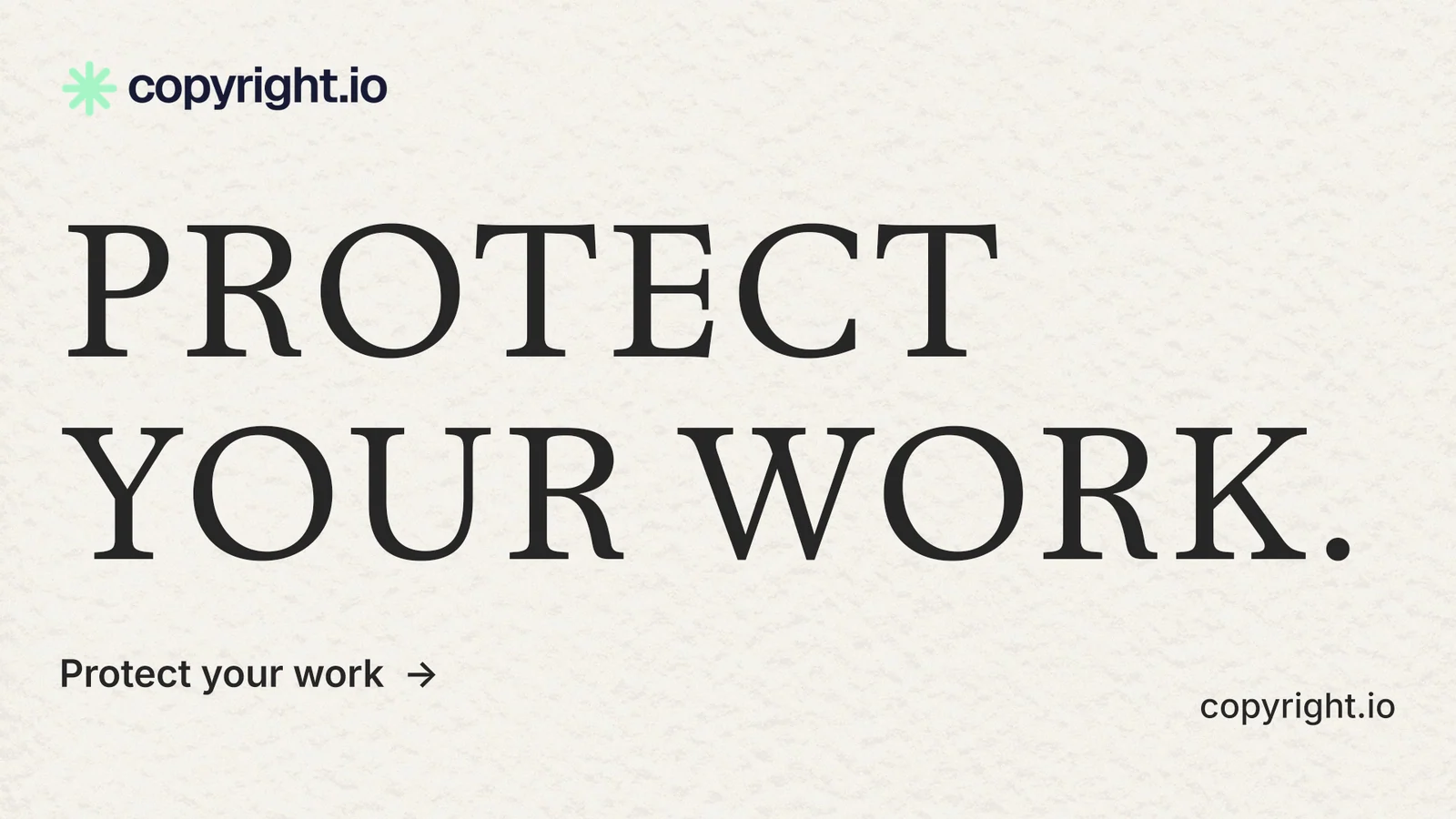 Landscape graphic for copyright.io: "Protect your work." Minimal luxury style, poster layout, light palette in white, grey.