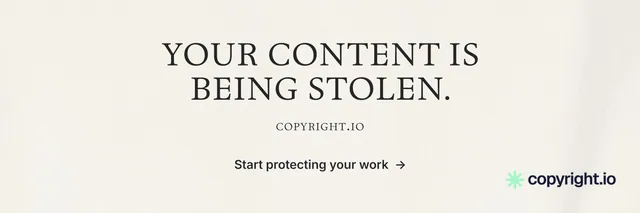 X header for copyright.io: "Your content is being stolen." Editorial style, smallcaps layout, light palette in white.