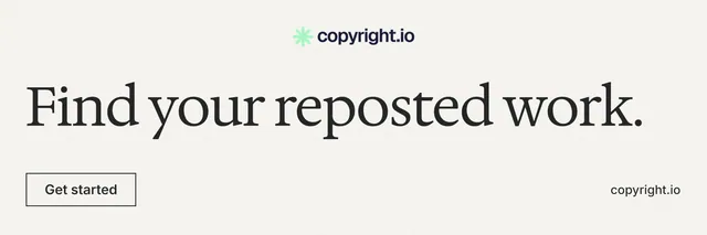 X header for copyright.io: "Find your reposted work." Editorial style, poster layout, light palette in white, grey.