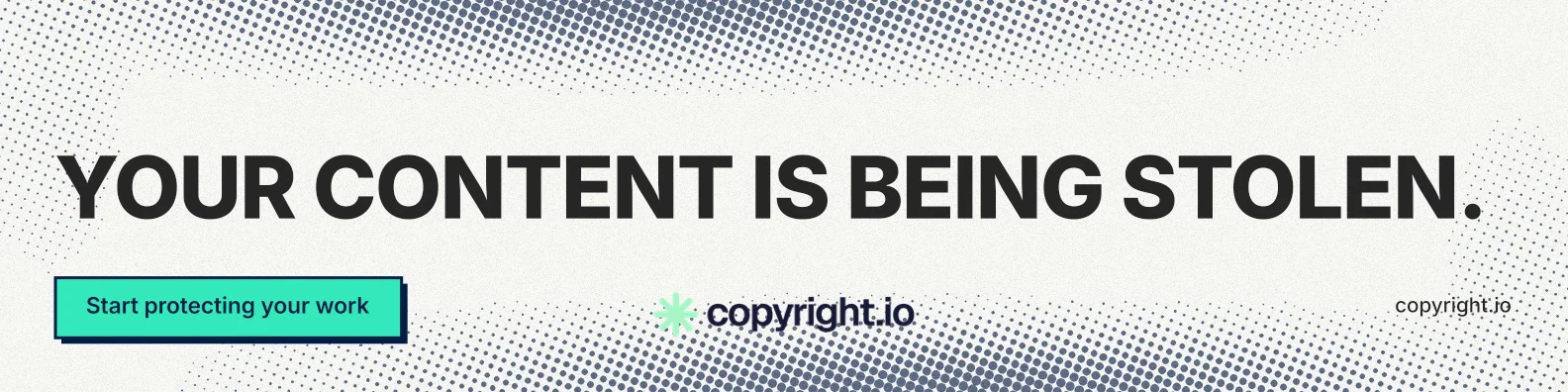 LinkedIn banner for copyright.io: "Your content is being stolen." Brutalist style, poster layout, light palette in white, grey.