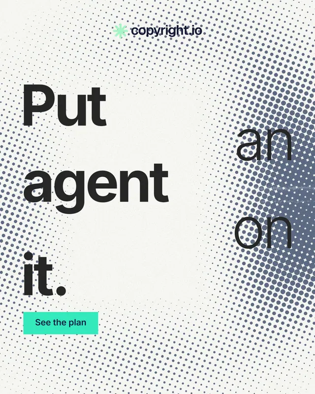 Instagram portrait post for copyright.io: "Put an agent on it." Swiss style, stacked layout, light palette in white, grey.