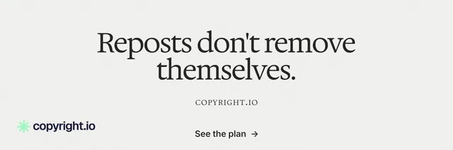 X header for copyright.io: "Reposts don't remove themselves." Swiss style, smallcaps layout, light palette in white.