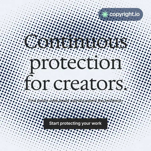 Instagram post for copyright.io: "Continuous protection for creators." Split block style, centred layout, light palette in grey, white, blue.