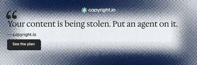 X header for copyright.io: "Put an agent on it." Brutalist style, quote layout, light palette in grey, blue, white.