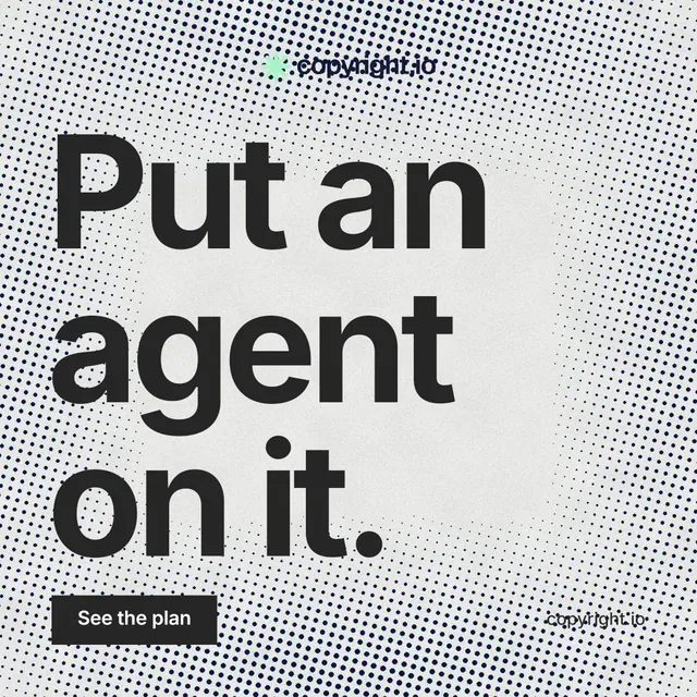 Instagram post for copyright.io: "Put an agent on it." Swiss style, poster layout, light palette in grey, white.