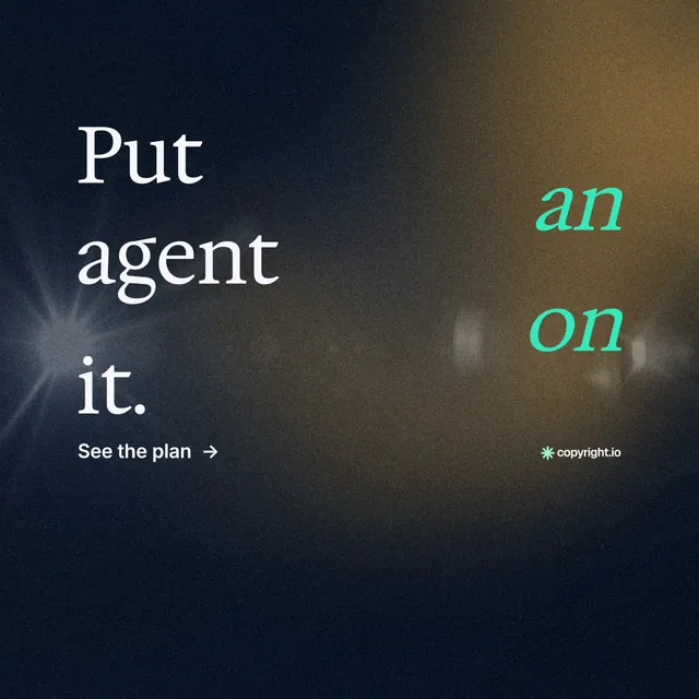Instagram post for copyright.io: "Put an agent on it." Minimal luxury style, stacked layout, dark palette in black, grey, blue.