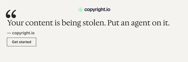 X header for copyright.io: "Put an agent on it." Editorial style, quote layout, light palette in white, grey.