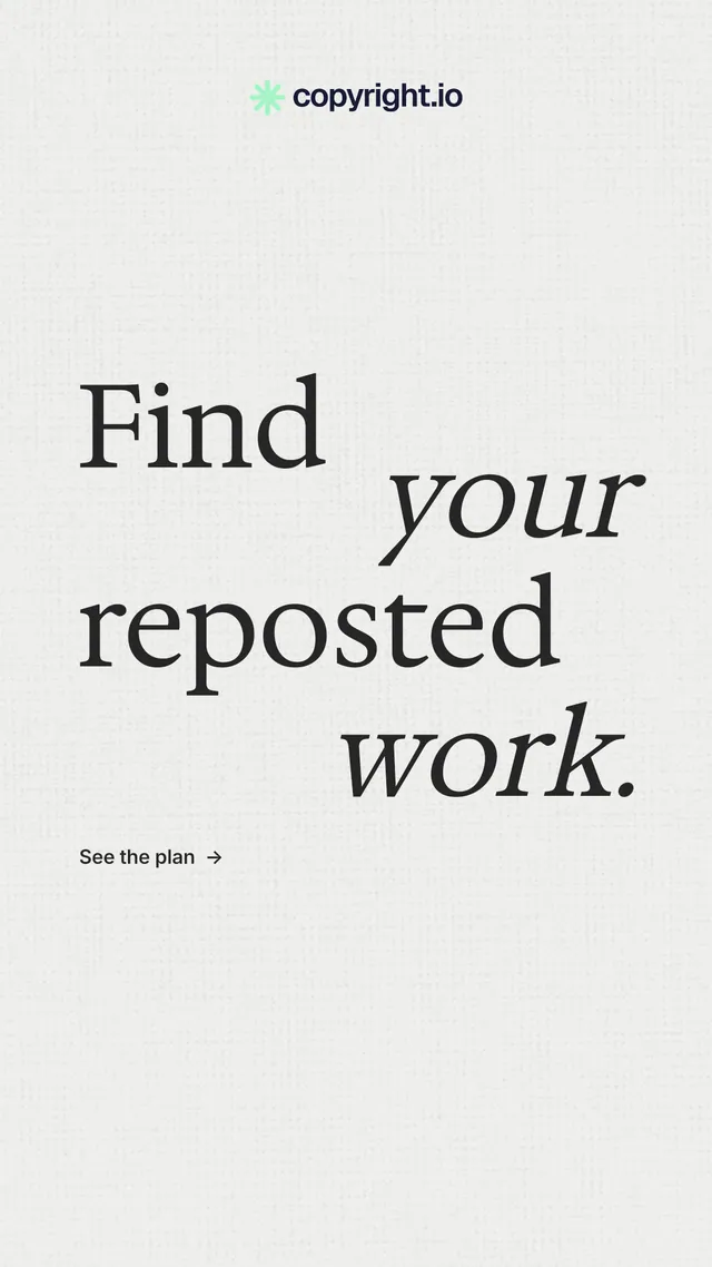 Instagram story for copyright.io: "Find your reposted work." Minimal luxury style, stacked layout, light palette in white, grey.