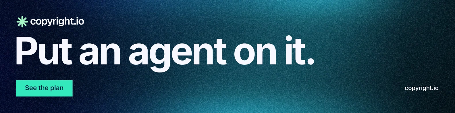 LinkedIn banner for copyright.io: "Put an agent on it." Swiss style, poster layout, dark palette in teal, black, blue.