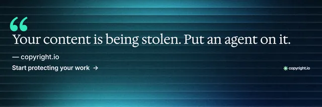 X header for copyright.io: "Protect your work." Minimal luxury style, quote layout, dark palette in black, blue, teal.