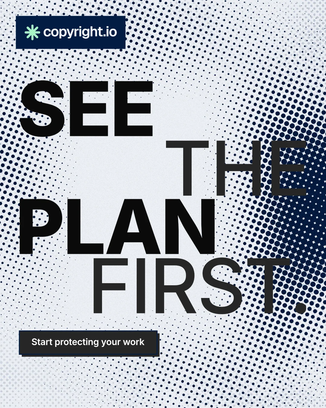 Instagram portrait post for copyright.io: "See the plan first." Brutalist style, stacked layout, light palette in white, black, grey.