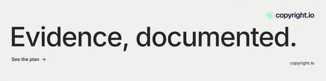 LinkedIn banner for copyright.io: "Evidence, documented." Minimal luxury style, poster layout, light palette in white, grey.