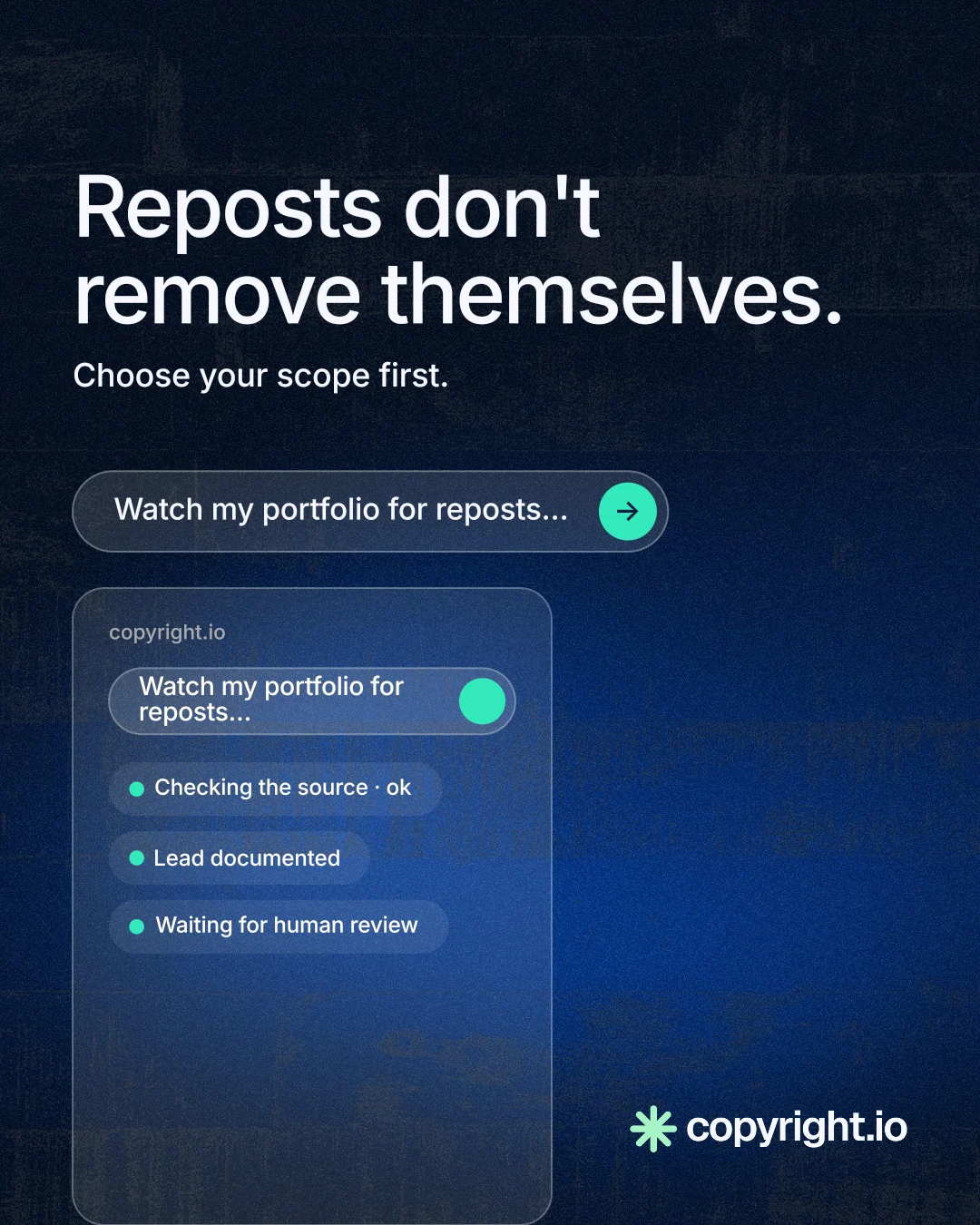 Instagram portrait post for copyright.io: "Reposts don't remove themselves." Agentic glass style, skeleton layout, dark palette in blue, black.