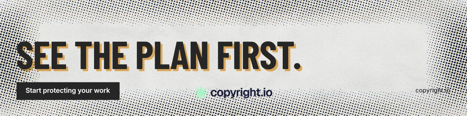 LinkedIn banner for copyright.io: "See the plan first." Retro print style, poster layout, light palette in grey, white.