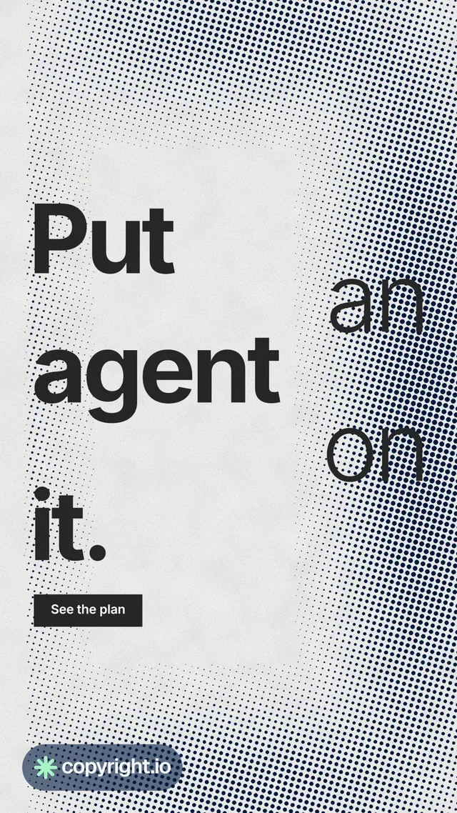 Instagram story for copyright.io: "Put an agent on it." Swiss style, stacked layout, light palette in grey, white.