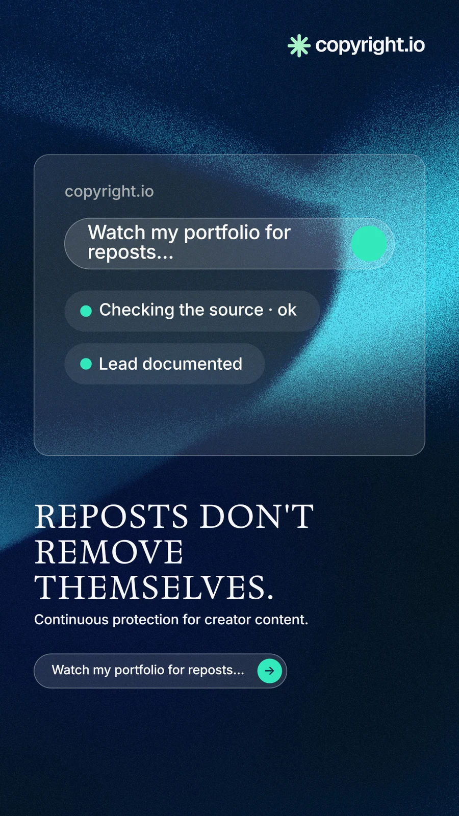 Instagram story for copyright.io: "Reposts don't remove themselves." Agentic glass style, bottom layout, dark palette in black, blue, teal.