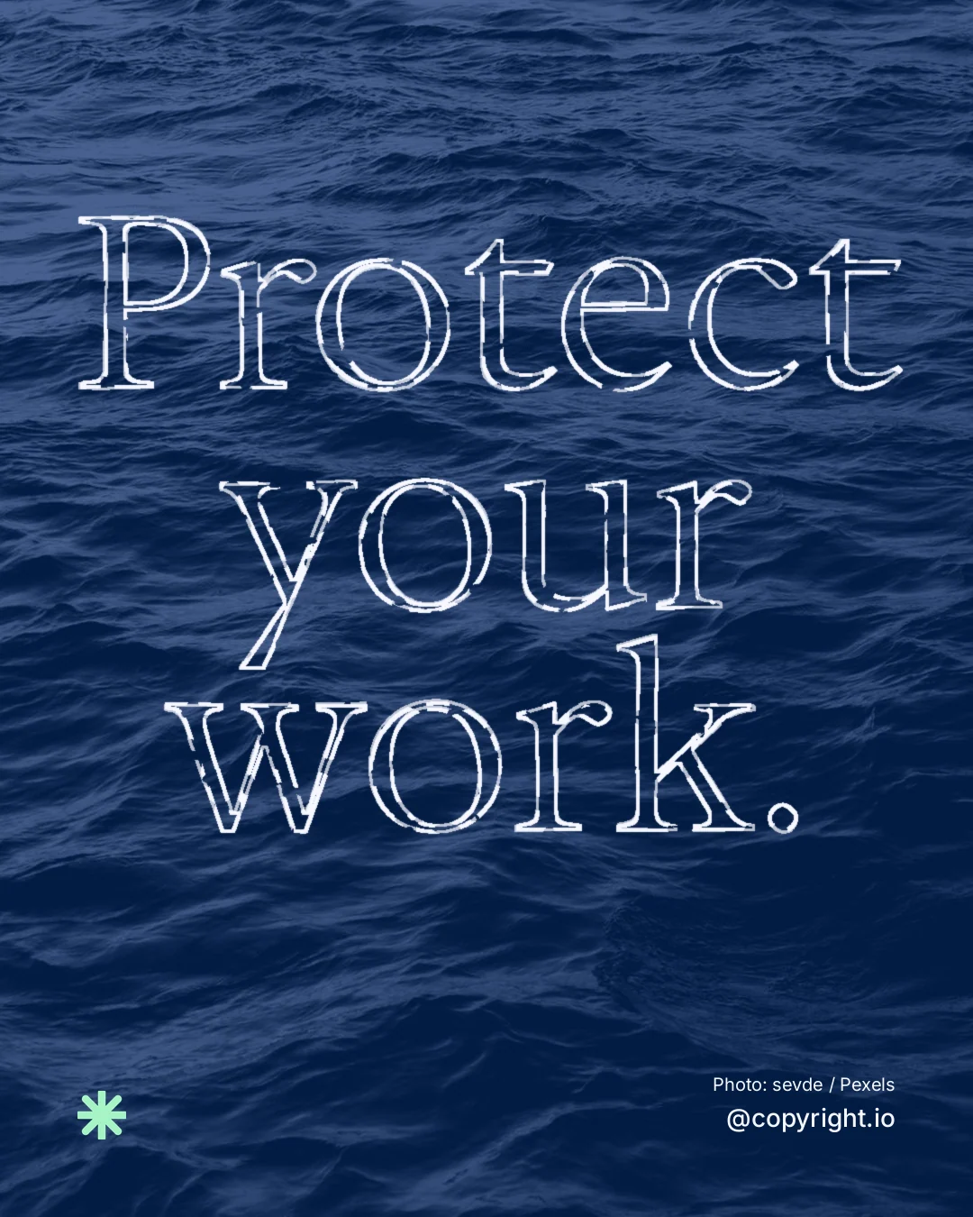 Instagram portrait post for copyright.io: "Protect your work." Scribble style, technique:raster type fx layout, dark palette in blue.