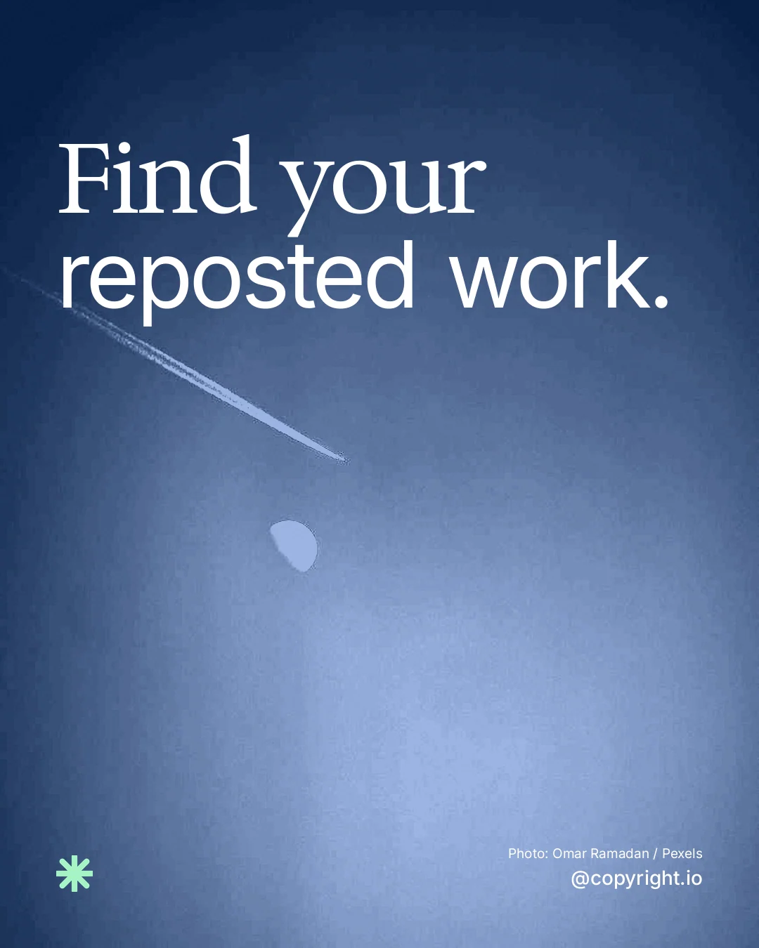 Instagram portrait post for copyright.io: "Find your reposted work." Duotone style, technique:pexels ingredient layout, dark palette in blue.