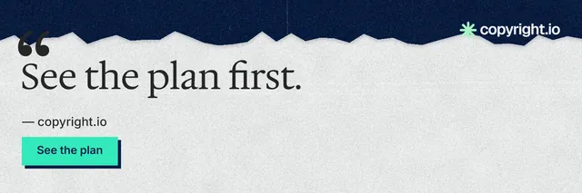 X header for copyright.io: "See the plan first." Paper trio style, quote layout, light palette in white, blue, grey.